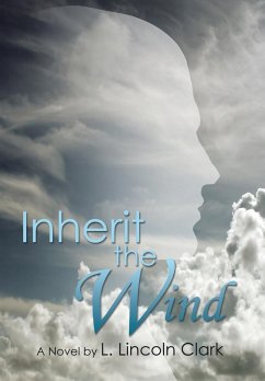 Inherit the Wind - Clark, L. Lincoln