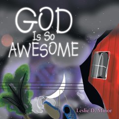 God Is So Awesome - Minor, Leslie D.