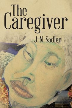 The Caregiver - Sadler, J. N.
