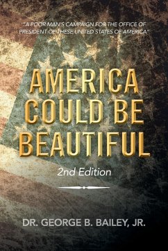 America Could Be Beautiful - Bailey, George B. Jr.