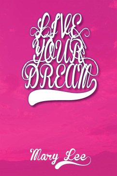 Live Your Dream Live Your Dream