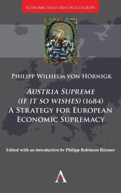 Austria Supreme (if it so Wishes) (1684) - Hörnigk, Philipp von