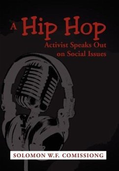 A Hip Hop Activist Speaks Out on Social Issues - Comissiong, Solomon W. F.