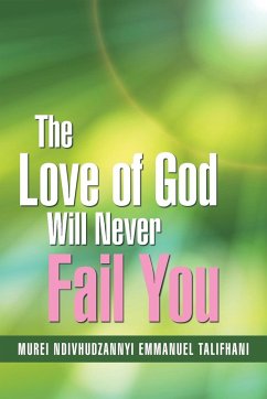 The Love of God Will Never Fail You - Talifhani, Murei Ndivhudzannyi Emmanuel