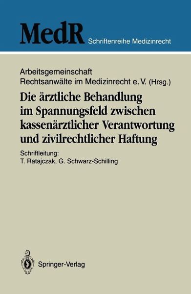 Die ärztliche Behandlung im Spannungsfeld zwischen kassenärztlicher Verantwortung und zivilrechtlicher Haftung (eBook, PDF) Die ärztliche Behandlung im Spannungsfeld zwischen kassenärztlicher Verantwortung und zivilrechtlicher Haftung (eBook, PDF)