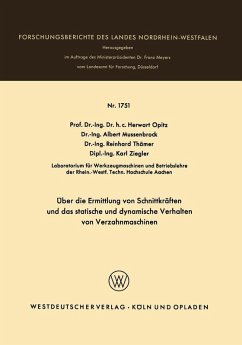 Über die Ermittlung von Schnittkräften und das statistische und dynamische Verhalten von Verzahnmaschinen (eBook, PDF) - Opitz, Herwart; Mussenbrock, Albert; Thämer, Reinhard; Ziegler, Karl