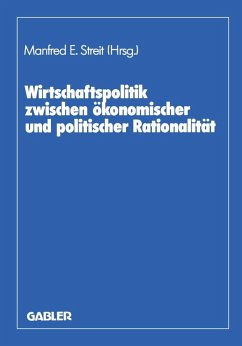Wirtschaftspolitik zwischen ökonomischer und politischer Rationalität (eBook, PDF) - Streit, Manfred E.; Biehl, Dieter; Giersch, Herbert