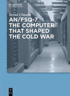 AN/FSQ-7: the computer that shaped the Cold War (eBook, ePUB) - Ulmann, Bernd
