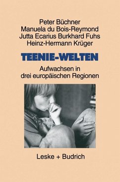 Teenie-Welten (eBook, PDF) - Büchner, Peter; Du Bois-Reymond, Manuela; Ecarius, Jutta; Fuhs, Burkhard