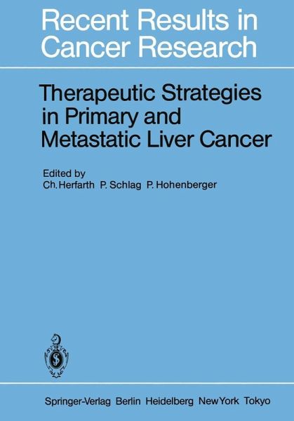 Therapeutic Strategies in Primary and Metastatic Liver Cancer (eBook, PDF) Therapeutic Strategies in Primary and Metastatic Liver Cancer (eBook, PDF)