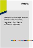 Legacies of Violence: Eastern Europe's First World War (eBook, PDF)