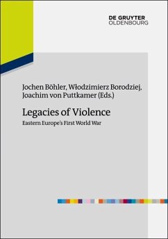 Legacies of Violence: Eastern Europe's First World War (eBook, PDF)