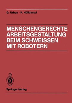 Menschengerechte Arbeitsgestaltung beim Schweissen mit Robotern (eBook, PDF) - Urban, Gerd; Hölldampf, Kuno