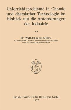 Unterrichtsprobleme in Chemie und chemischer Technologie im Hinblick auf die Anforderungen der Industrie (eBook, PDF) - Müller, Wolf Johannes