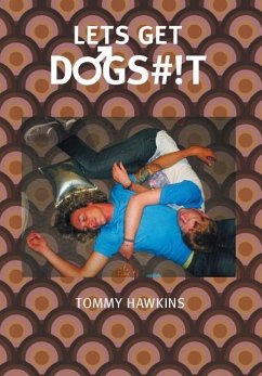 Let's Get Dogs#!t - Hawkins, Tommy