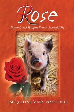 Rose - Postcards and Thoughts from a Beautiful Pig - Masciotti, Jacqueline Mary