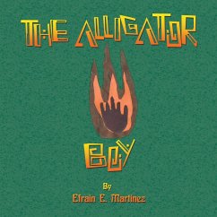 The Alligator Boy - Martinez, Efrain E.