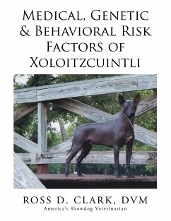 Medical, Genetic & Behavioral Risk Factors of Xoloitzcuintli - Clark Dvm, Ross D.