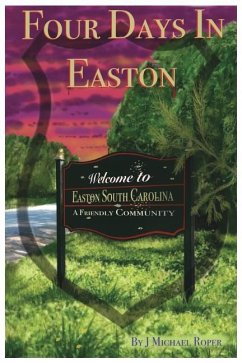 Four Days In Easton - Roper, J. Michael