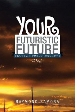 Your Futuristic Future - Samora, Raymond