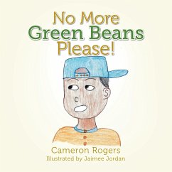 No More Green Beans Please! - Rogers, Cameron