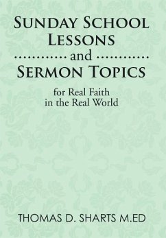 Sunday School Lessons and Sermon Topics for Real Faith in the Real World - Sharts M. Ed, Thomas D.