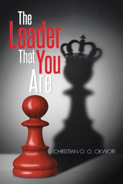 The Leader That You Are - Okwori, Christian O. O.