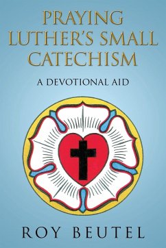 Praying Luther's Small Catechism