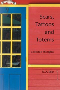 Scars, Tattoos and Totems - Dilks, D. A.