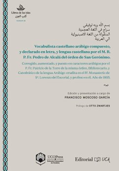 Vocabulista castellano arábico compuesto, y declarado en letra, y lengua castellana por el M. R. P. Fr. Pedro de Alcalá del órden de San Gerónimo - Moscoso García, Francisco