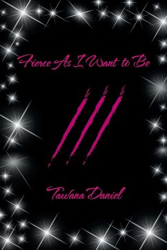 Fierce as I Want to Be - Daniel, Tawana