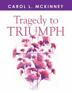 Tragedy to Triumph - McKinney, Carol L.