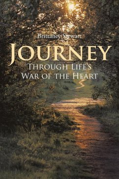 Journey Through Life's War of the Heart - Stewart, Brittaney