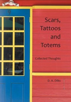 Scars, Tattoos and Totems - Dilks, D. A.