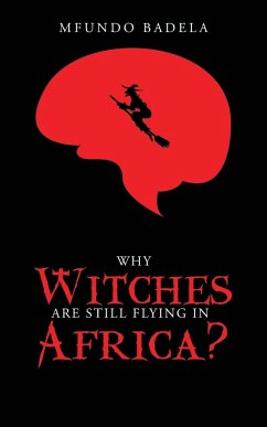 Why Witches Are Still Flying in Africa? - Badela, Mfundo