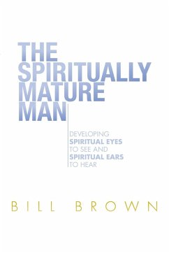 The Spiritually Mature Man - Brown, Bill