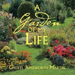 A Garden of My Life - Cheryl Ainsworth Martin