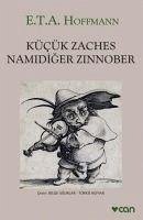 Kücük Zaches Namidiger Zinnober - Theodor Amadeus Hoffmann, Ernst