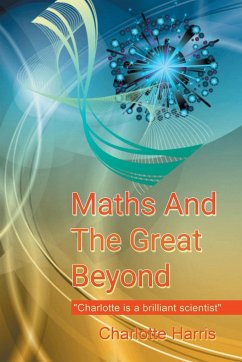 Maths and the Great Beyond - Harris, Charlotte