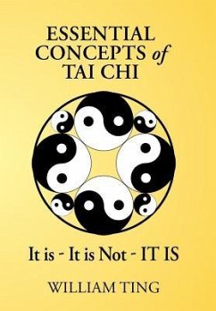 Essential Concepts of Tai Chi - Ting, William