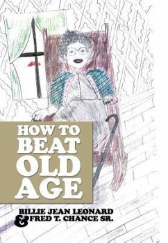 How to Beat Old Age - Chance Sr., Fred T.