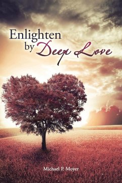 Enlighten by Deep Love - Moyer, Michael P.