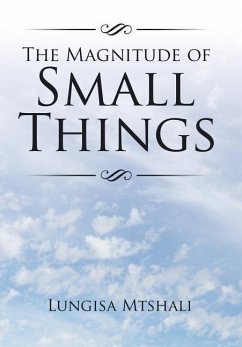 The Magnitude of Small Things - Mtshali, Lungisa