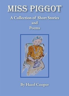 Miss Piggot - A Collection of Short Stories and Poems - Cooper, Hazel