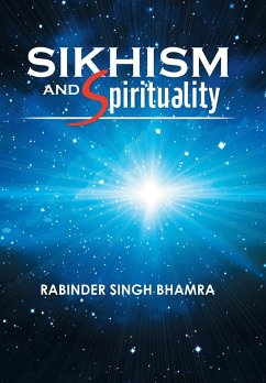 SIKHISM AND SPIRITUALITY - Bhamra, Rabinder Singh