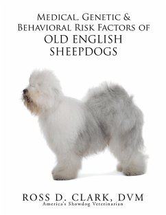 Medical, Genetic & Behavioral Risk Factors of Old English Sheepdogs - Clark, Dvm Ross D.