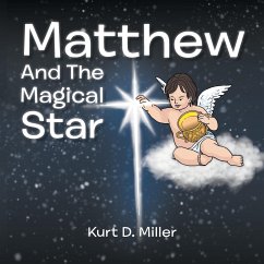 Matthew and the Magical Star - Miller, Kurt D.