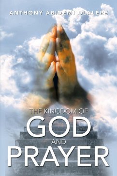 The Kingdom of God and Prayer - Olalere, Anthony Abidemi