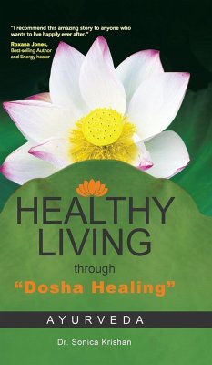 Healthy Living Through Dosha Healing - Krishan, Sonica