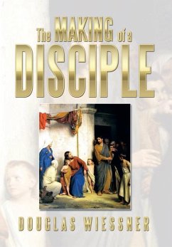 The Making of a Disciple - Wiessner, Douglas